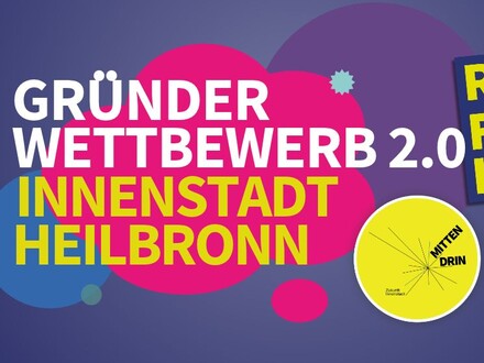 Grafik zum Gründerwettbewerb 2.0 für die Heilbronner Innenstadt. Auf dunkelblauem Hintergrund mit bunten Kreisen steht in großen weißen und gelben Buchstaben „Gründerwettbewerb 2.0 Innenstadt Heilbronn“. Rechts sind die Schriftzüge „Raum für Ideen!“ und „Mitten drin“ zu sehen.