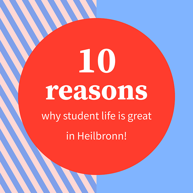 10 reasons why student life ist great in Heilbronn!