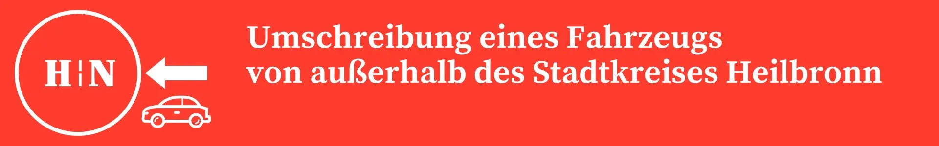 Umschreibung eines Fahrzeugs von außerhalb des Stadtkreises Heilbronn