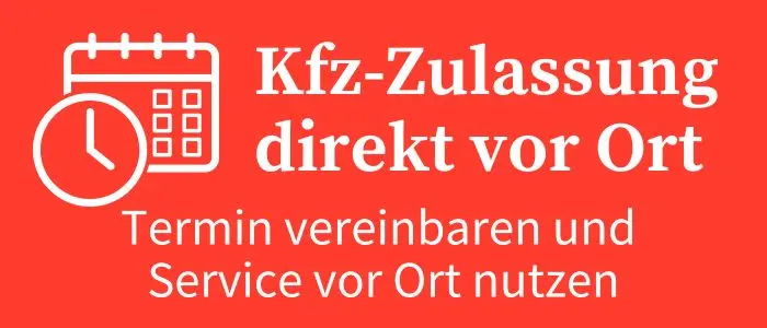 Kfz-Zulassung direkt vor Ort - Termin vereinbaren und  Service vor Ort nutzen