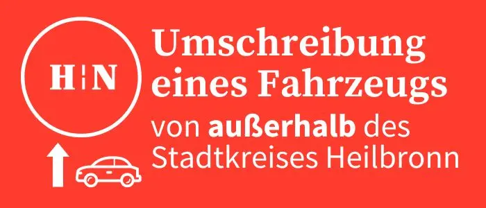 Umschreibung eines Fahrzeugs von außerhalb des Stadtkreises Heilbronn