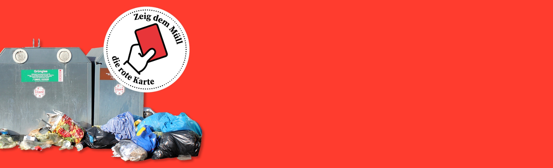Ein Header auf dem das Logo der Aktion "Zeig dem Müll die rote Karte" zu sehen ist sowie ein Glascontainer vor dem sich Abfall türmt