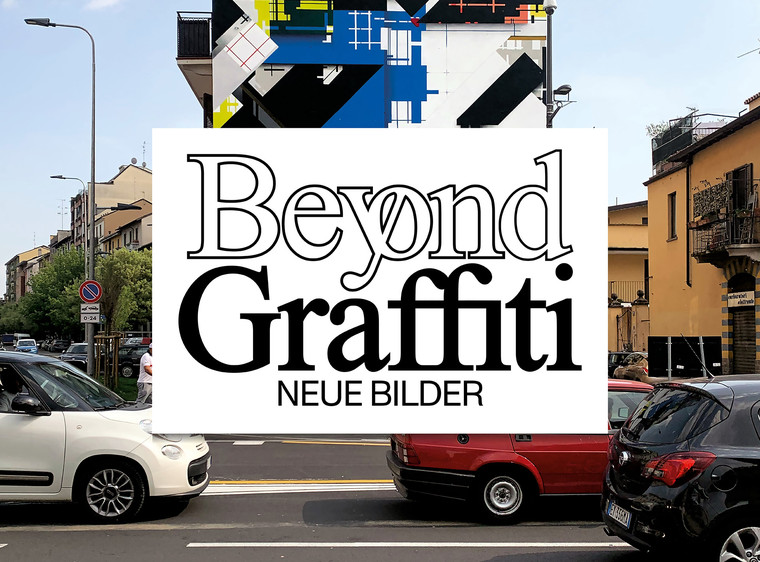BEYOND GRAFFITI - Neue Bilder / Mural Ride
